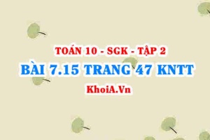 Bài 7.15 trang 47 Toán 10 Kết nối tri thức Tập 2
